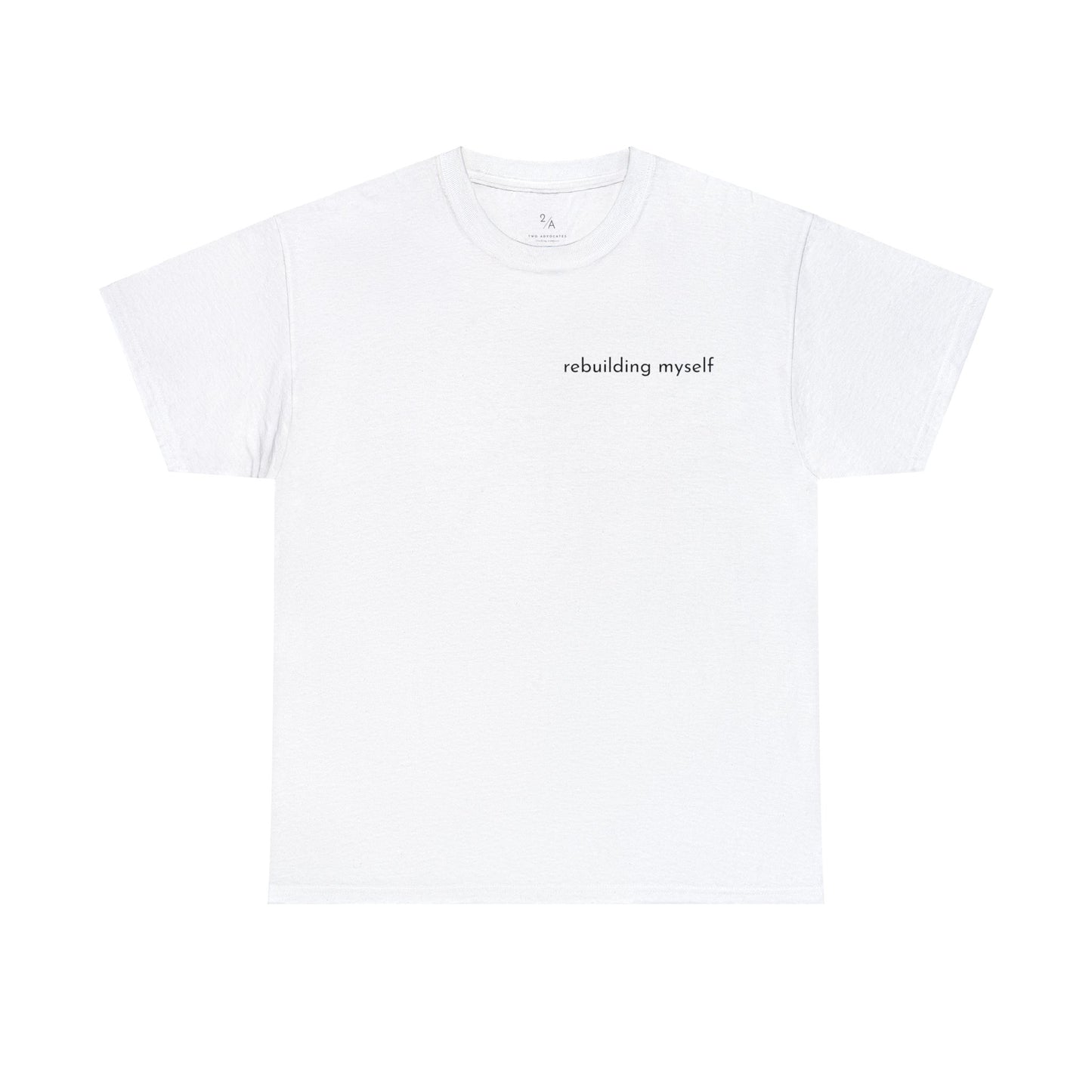 rebuilding myself tee